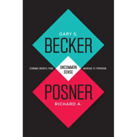 Uncommon Sense: Economic Insights, from Marriage to Terrorism