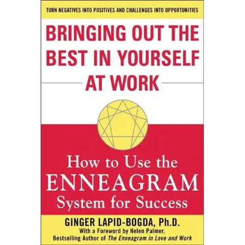 Bringing Out the Best in Yourself at Work: How to Use the Enneagram System for Success