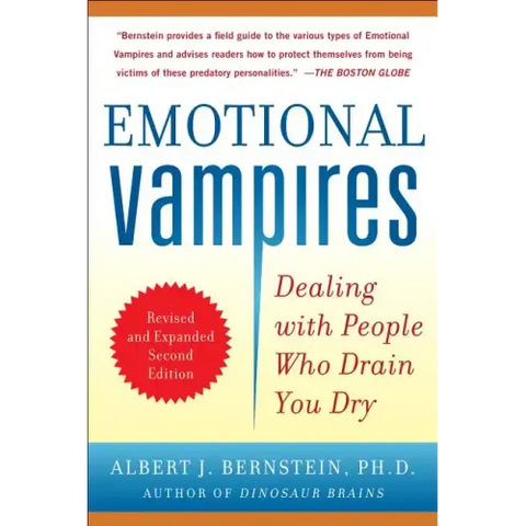 Emotional Vampires: Dealing with People Who Drain You Dry