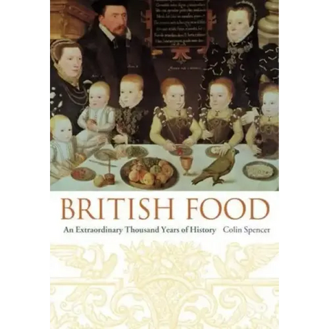 British Food: An Extraordinary Thousand Years of History