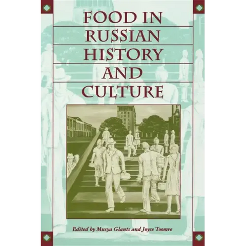 Food in Russian History and Culture