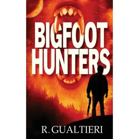 Bigfoot Hunters: A Cryptid Thriller
