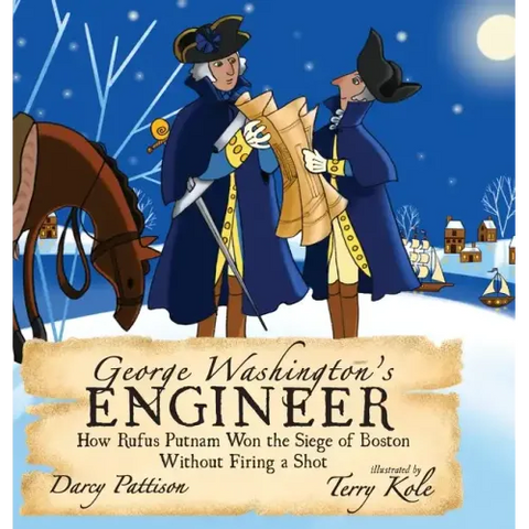 George Washington's Engineer: How Rufus Putnam Won the Siege of Boston without Firing a Shot