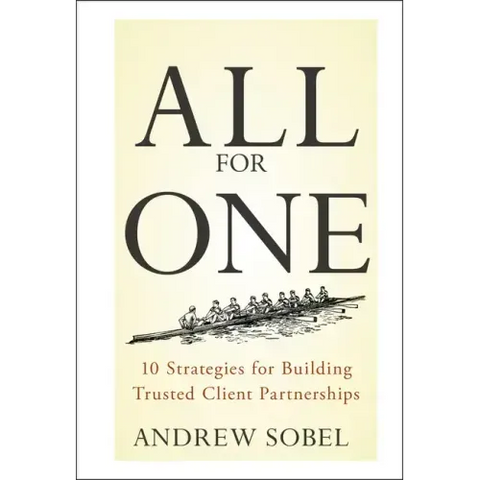 All for One: 10 Strategies for Building Trusted Client Partnerships