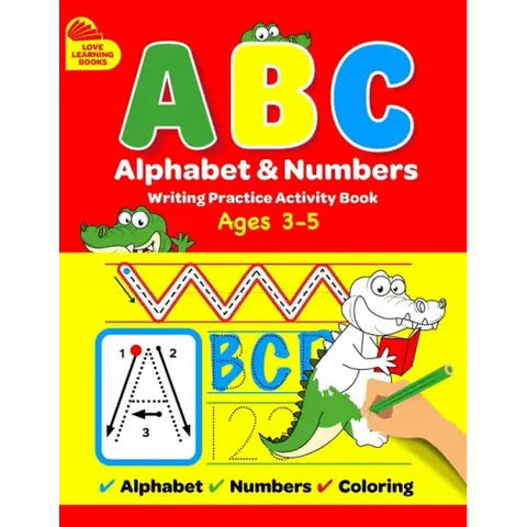 ABC Alphabet & Numbers Writing Practice Book: Learn to Trace Letters, Numbers, Words + Coloring Activities, for Toddlers, 3-5 Years, Pre-school