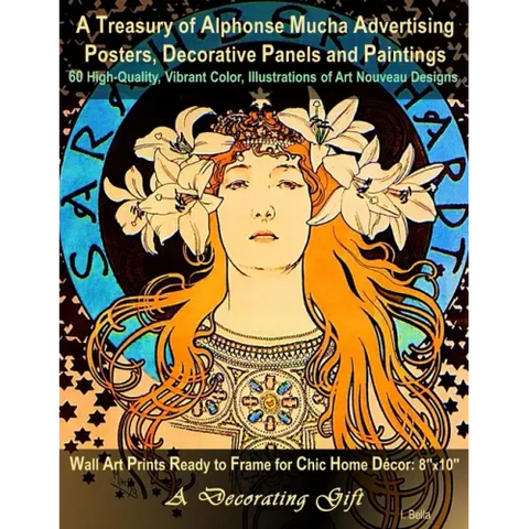 A Treasury of Alphonse Mucha Advertising Posters, Decorative Panels and Paintings, 60 High-Quality, Vibrant Color, Illustrations of Art Nouveau Design