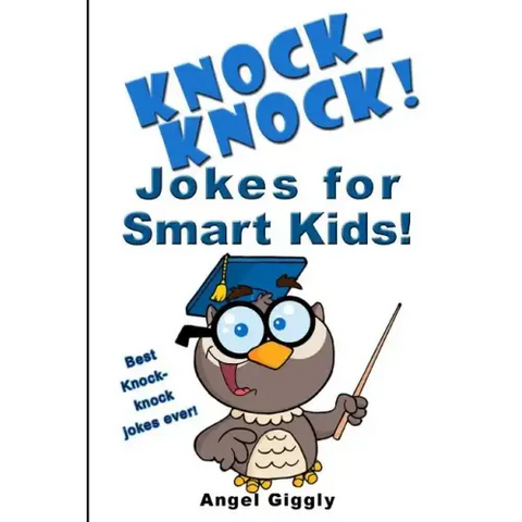 Knock Knock Jokes for Smart Kids: Best Knock-Knock Jokes Ever!