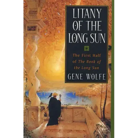 Litany of the Long Sun: The First Half of 'The Book of the Long Sun'