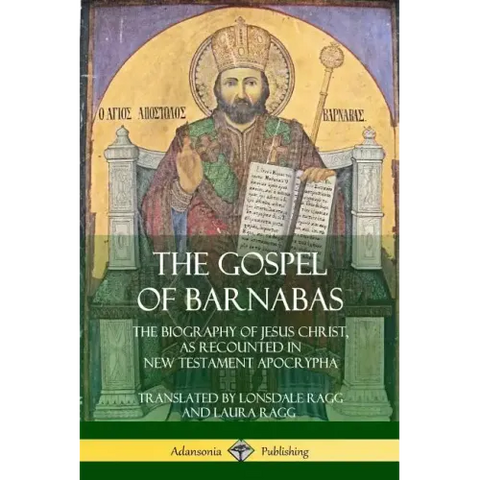The Gospel of Barnabas: The Biography of Jesus Christ, as Recounted in New Testament Apocrypha