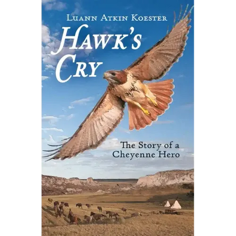 Hawk's Cry: The Story of a Cheyenne Hero