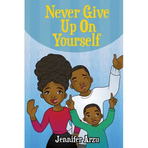 Never Give Up On Yourself