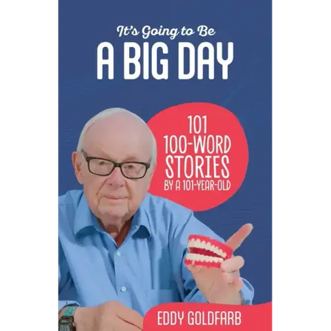It's Going to Be a Big Day: 101 100-Word Stories by a 101-Year-Old