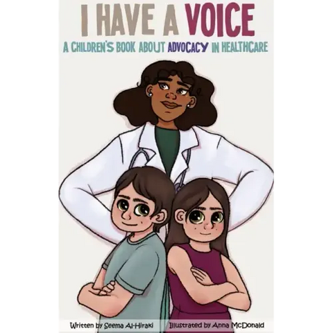 I Have A Voice: A Children's Book About Advocacy in Healthcare