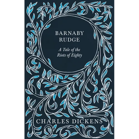 Barnaby Rudge: A Tale of the Riots of Eighty
