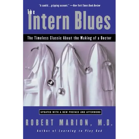 The Intern Blues: The Timeless Classic about the Making of a Doctor