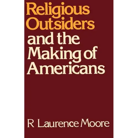 Religious Outsiders and the Making of Americans