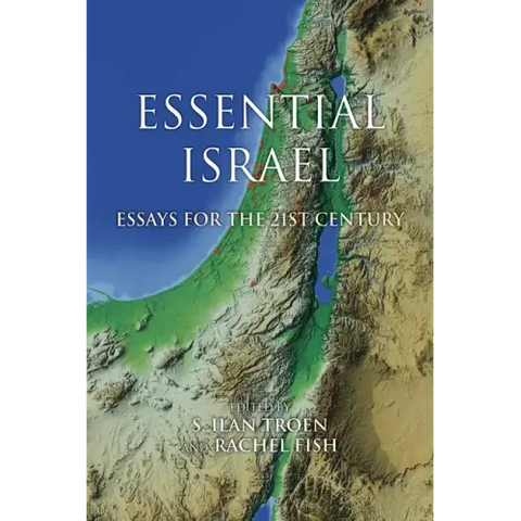 Essential Israel: Essays for the 21st Century