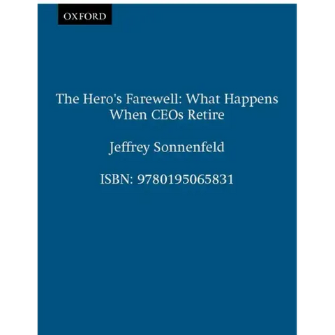 The Hero's Farewell: What Happens When CEO's Retire