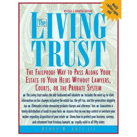 The Living Trust: The Failproof Way to Pass Along Your Estate to Your Heirs