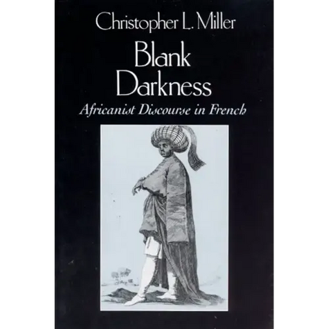 Blank Darkness: Africanist Discourse in French