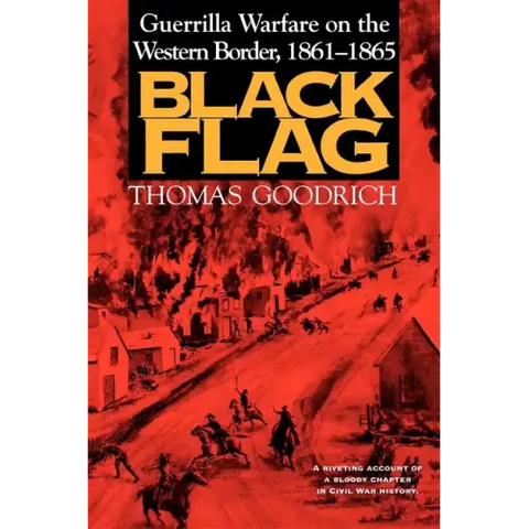 Black Flag: Guerrilla Warfare on the Western Border, 18611865