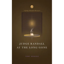 Judge Randall At The Long Gone: A Judge Randall Prequel