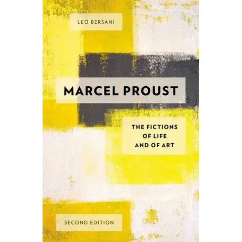 Marcel Proust: The Fictions of Life and of Art