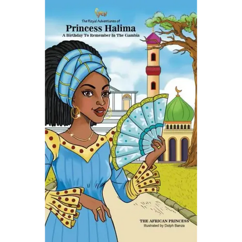 A Birthday To Remember In The Gambia: The Royal Adventures Of Princess Halima