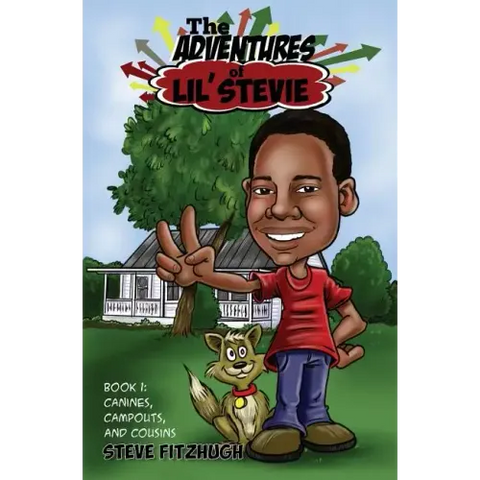 The Adventures of Lil' Stevie Book 1: Canines, Campouts, and Cousins