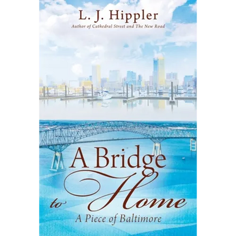 A Bridge to Home: A Piece of Baltimore