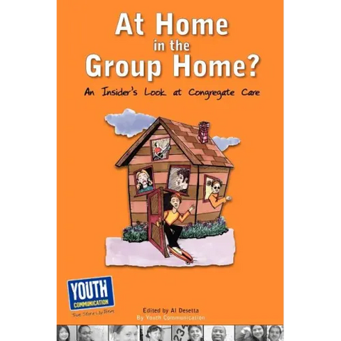 At Home in the Group Home?: An Insider's Look at Congregate Care