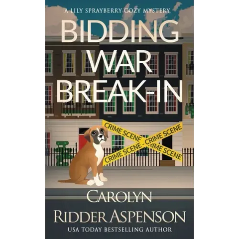 Bidding War Break-In: A Lily Sprayberry Realtor Cozy Mystery