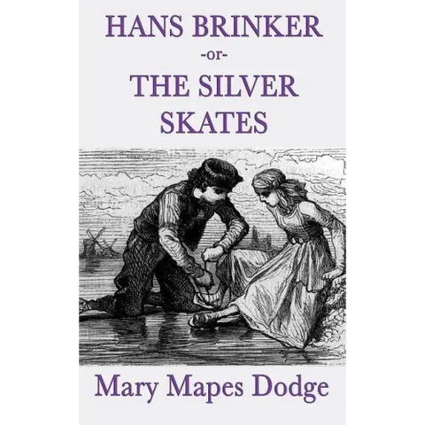 Hans Brinker -Or- The Silver Skates
