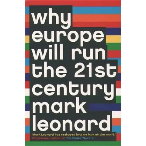 Why Europe Will Run the 21st Century