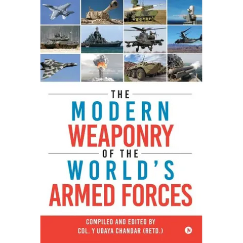 The Modern Weaponry of the World's Armed Forces