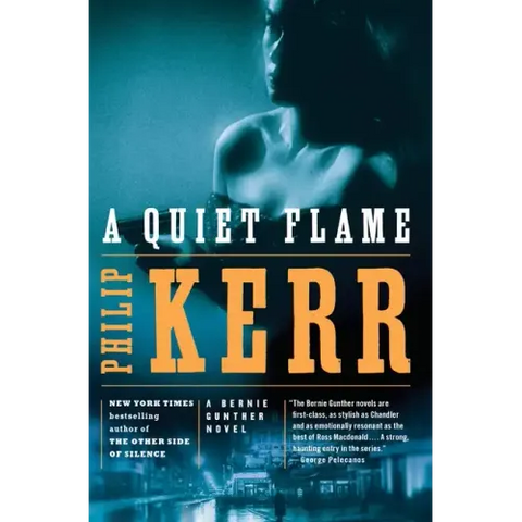A Quiet Flame: A Bernie Gunther Novel