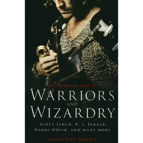 The Mammoth Book of Warriors and Wizardry