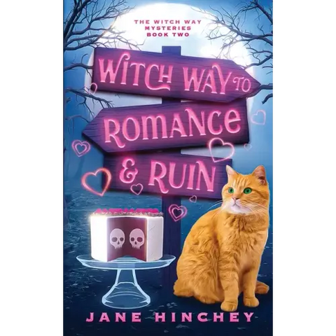 Witch Way to Romance & Ruin: A Witch Way Paranormal Cozy Mystery #2