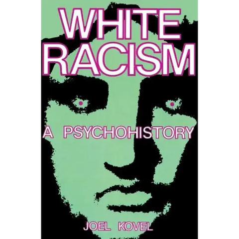 White Racism: A Psychohistory