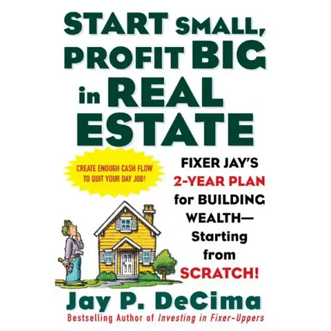 Start Small, Profit Big in Real Estate: Fixer Jay's 2-Year Plan for Building Wealth - Starting from Scratch!
