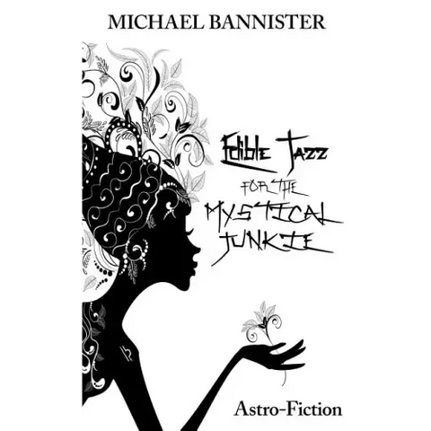 Edible Jazz For The Mystical Junkie: Astro-Fiction