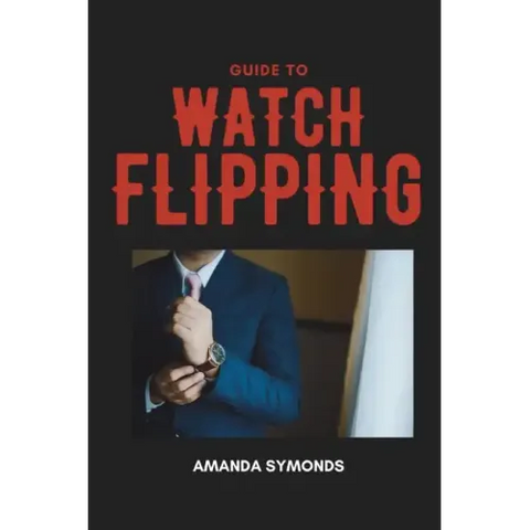Guide to Watch Flipping