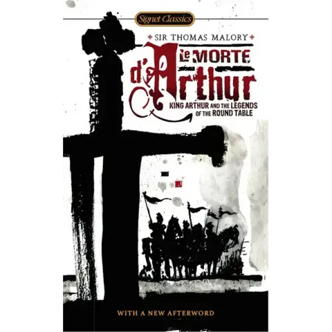 Le Morte d'Arthur: King Arthur and the Legends of the Round Table