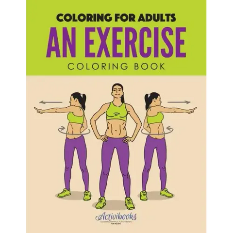 An Exercise Coloring Book: Coloring for Adults
