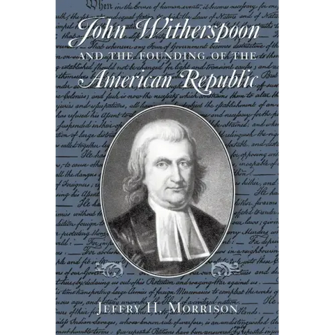 John Witherspoon and the Founding of the American Republic: Catholicism in American Culture