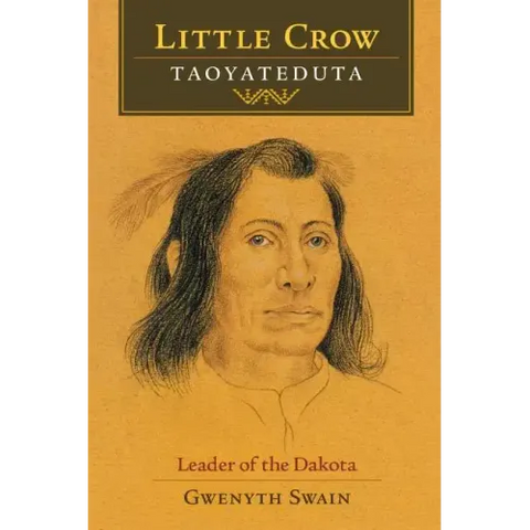 Little Crow: Leader of the Dakota