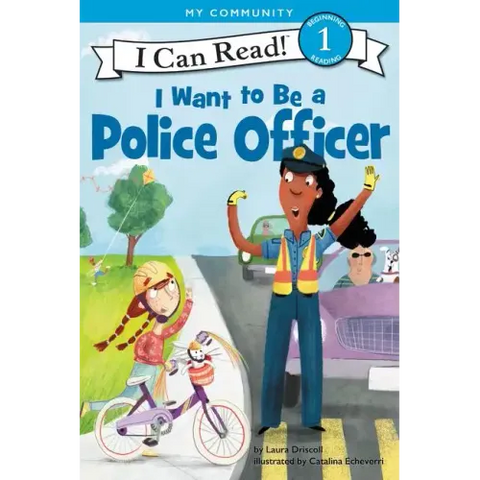 I Want to Be a Police Officer: A My Community I Can Read