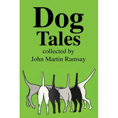 Dog Tales: Some are tall and some are true but all pay humorous tribute to Man's Best Friend.
