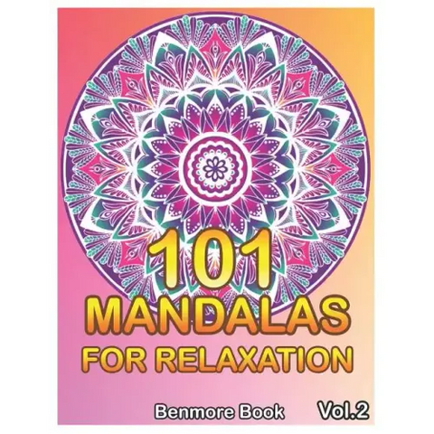 101 Mandalas For Relaxation: Big Mandala Coloring Book for Adults 101 Images Stress Management Coloring Book For Relaxation, Meditation, Happiness