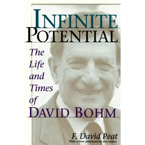 Infinite Potential: The Life and Times of David Bohm